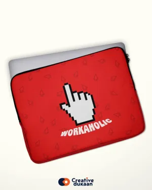 Workaholic - Funky Laptop Sleeve Bags